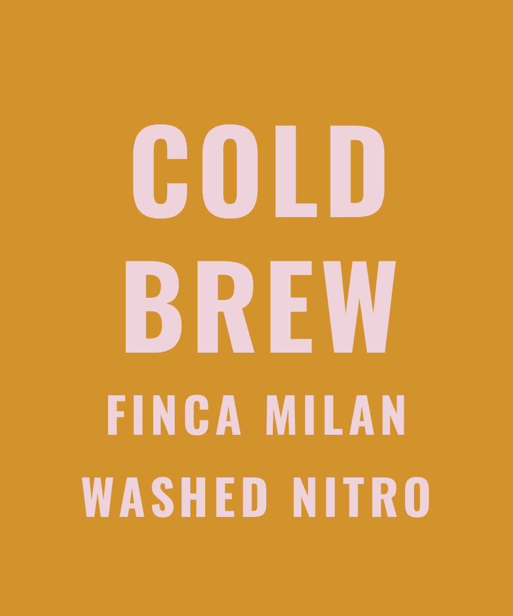 Cold Brew - Finca Milan Washed Nitro